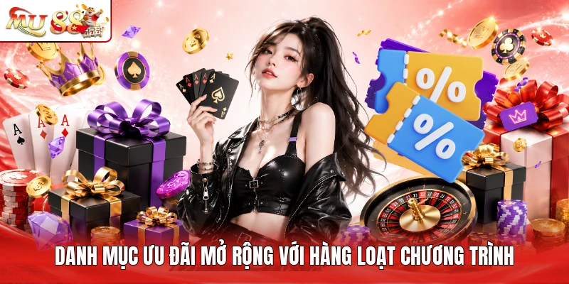Danh mục ưu đãi mở rộng với hàng loạt chương trình