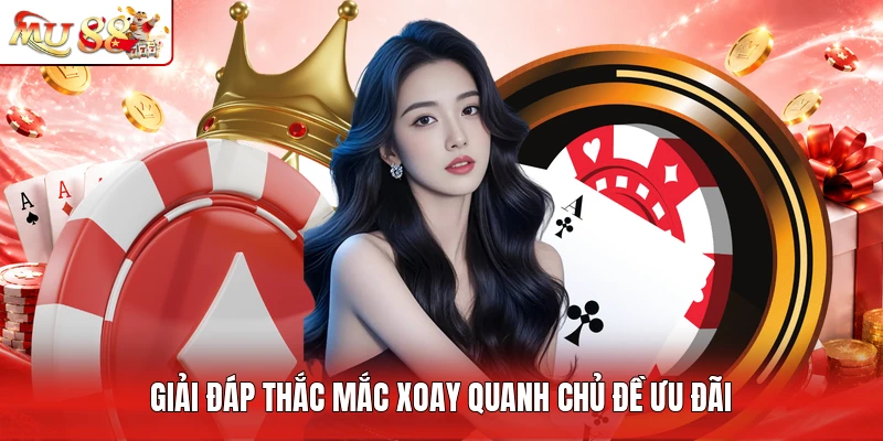 Giải đáp thắc mắc xoay quanh chủ đề ưu đãi