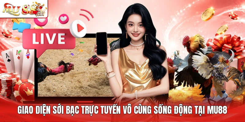 Giao diện sới bạc trực tuyến vô cùng sống động tại MU88