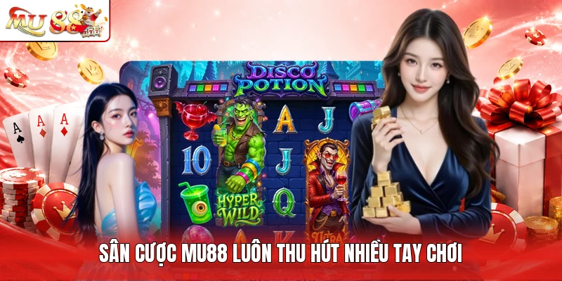 Sân cược MU88 luôn thu hút nhiều tay chơi