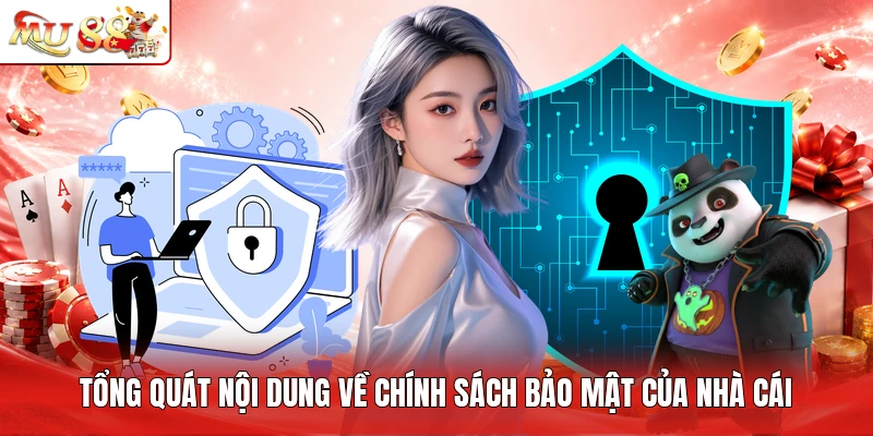 Tổng quát nội dung về chính sách bảo mật của nhà cái